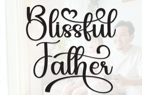 Discover the Elegance of the Blissful Father Font
